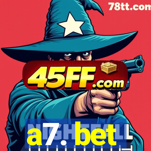 a7. bet